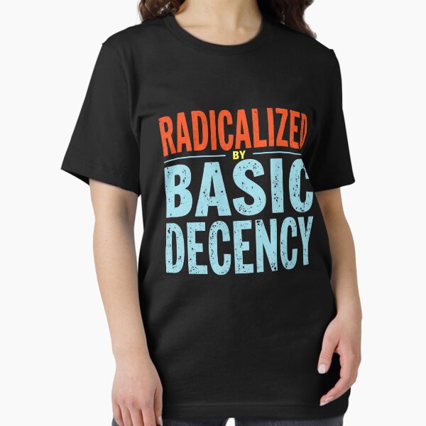 Item preview, Radicalized By Basic Decency designed and sold by Haji  Kamora.