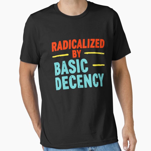Item preview, Radicalized By Basic Decency designed and sold by Haji  Kamora.
