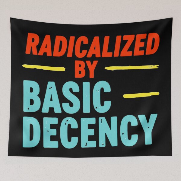 Item preview, Radicalized By Basic Decency designed and sold by Haji  Kamora.