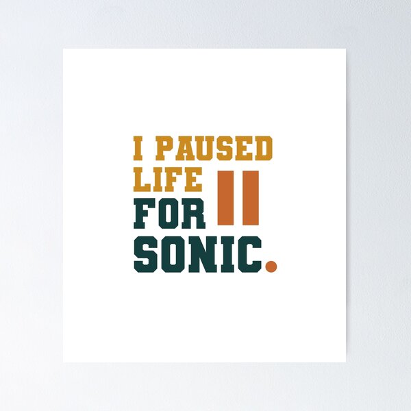 Item preview, I Paused My Life for Sonic | Retro Gamer T-Shirt for Hardcore Fans designed and sold by pixelnprint111.