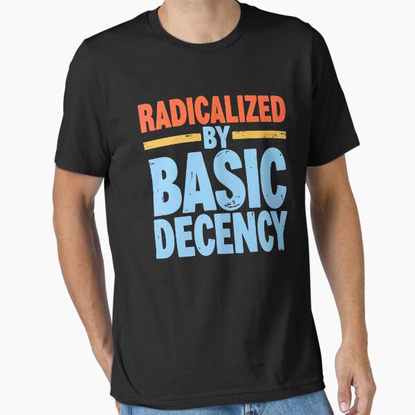 Item preview, Radicalized By Basic Decency designed and sold by Haji  Kamora.
