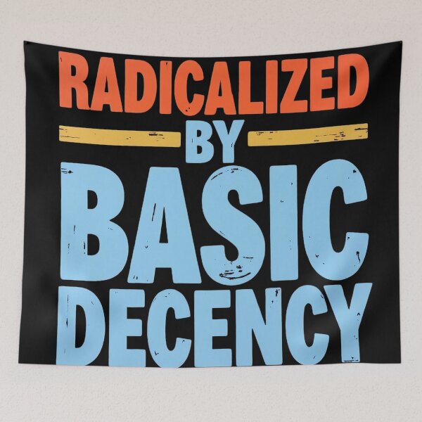 Item preview, Radicalized By Basic Decency designed and sold by Haji  Kamora.