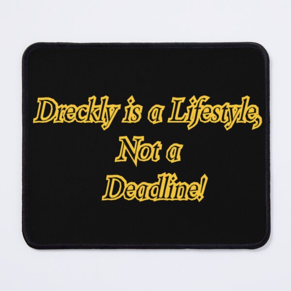 Item preview, Dreckly is a Lifestyle, Not a Deadline! designed and sold by PiskieChicGifts.