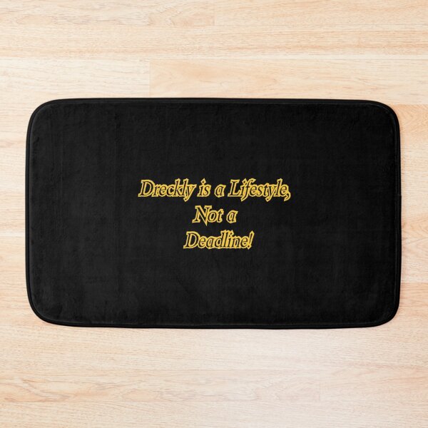 Item preview, Dreckly is a Lifestyle, Not a Deadline! designed and sold by PiskieChicGifts.