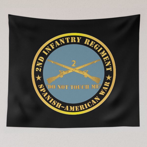 Item preview, Army - 2nd  Infantry Regiment Branch - Do Not Touch Me -  Spanish–American War X 300 designed and sold by Military Insignia Products.