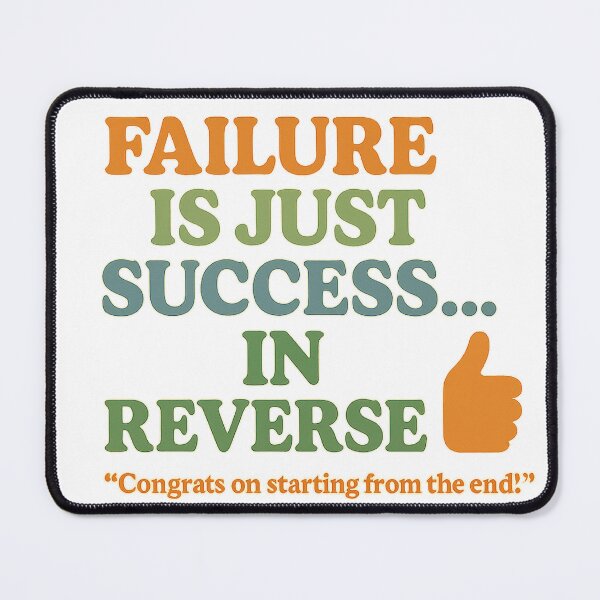 Item preview, Failure is just success... in reverse designed and sold by Elias Kamstra.