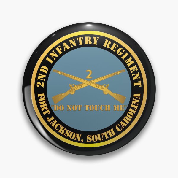 Item preview, Army - 2nd Infantry Regiment Branch - Do Not Touch Me - Fort Jackson, SC X 300 designed and sold by Military Insignia Products.