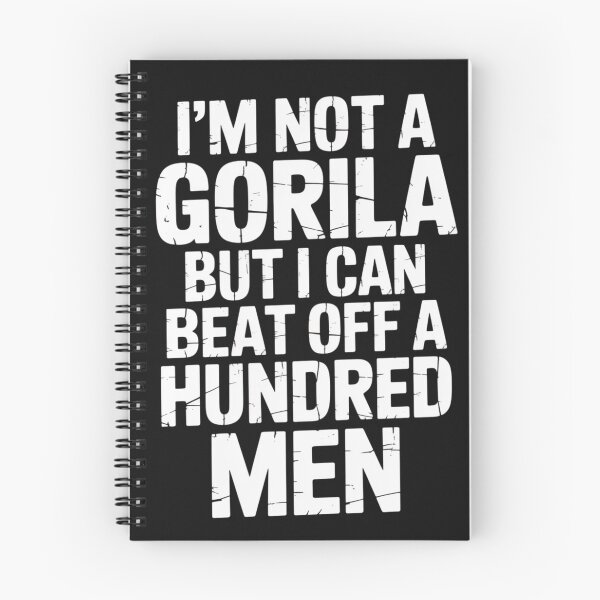 Item preview, i'm not a Gorilla but i can beat off a hundred men designed and sold by SignumShop.