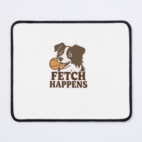 Item preview, Fetch Happens designed and sold by Maya H :).