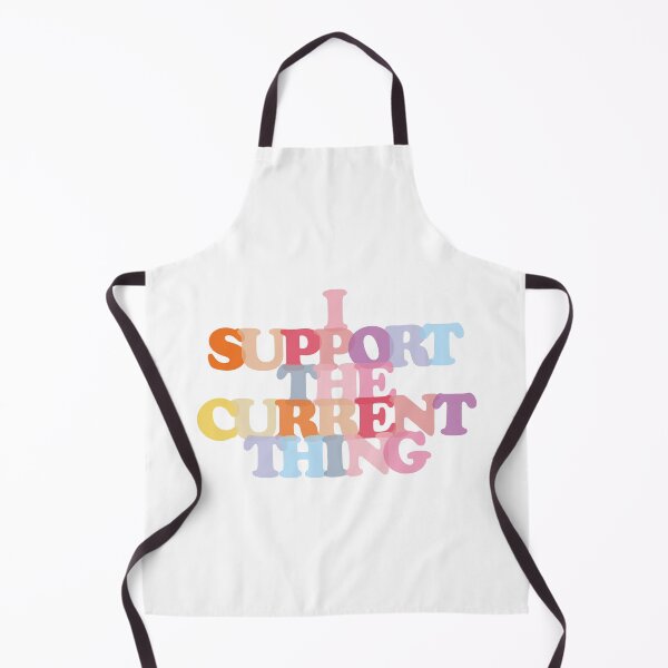 Item preview, I Support the Current Thing designed and sold by theimagezone.