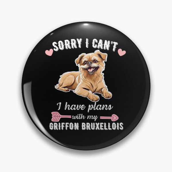 Item preview, Sorry I Can't, I Have Plans With My Griffon Bruxellois – Bearded Toy Dog with Attitude Design designed and sold by GoodyPaws.