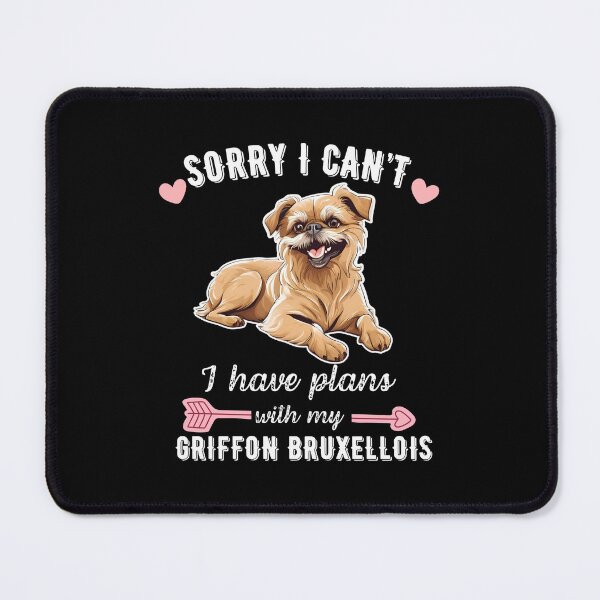 Item preview, Sorry I Can't, I Have Plans With My Griffon Bruxellois – Bearded Toy Dog with Attitude Design designed and sold by GoodyPaws.