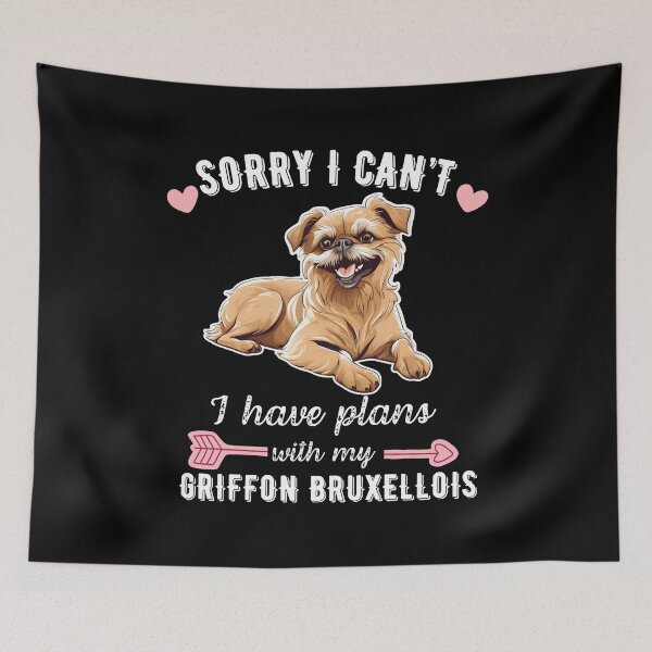 Item preview, Sorry I Can't, I Have Plans With My Griffon Bruxellois – Bearded Toy Dog with Attitude Design designed and sold by GoodyPaws.