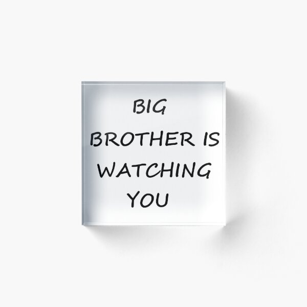 Big Brother is Watching You #BigBrother #WatchingYou Acrylic Block