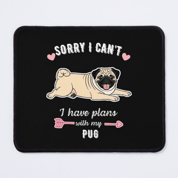 Item preview, Sorry I Can't, I Have Plans With My Pug – Wrinkled Face, Big Love Design designed and sold by GoodyPaws.