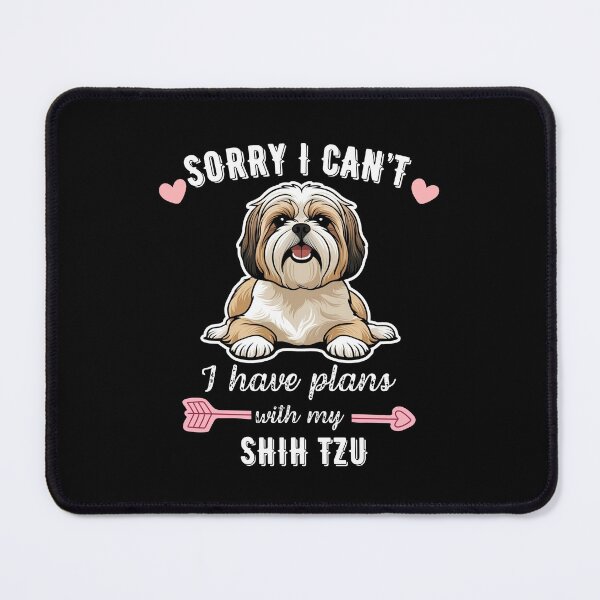 Item preview, Sorry I Can't, I Have Plans With My Shih Tzu – Fluffy Royal Companion Design designed and sold by GoodyPaws.