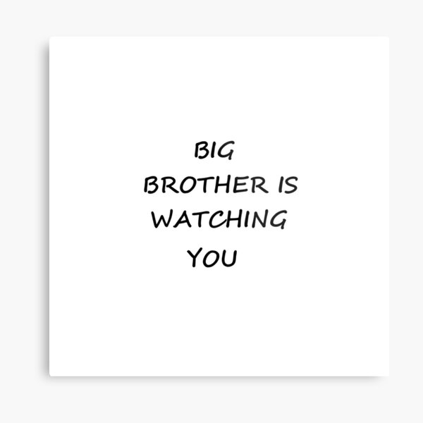 Big Brother is Watching You, #BigBrother, #WatchingYou, #BigBrotherIsWatchingYou, #Big, #Brother, #Watching, #You Metal Print