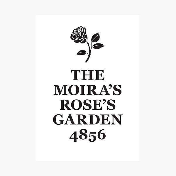 The Moira's Rose's Garden - black type Photographic Print