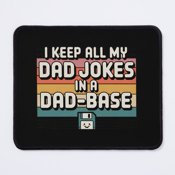 Item preview, I KEEP ALL MY DAD JOKES IN A DAD-A-BASE designed and sold by Nimkaew.