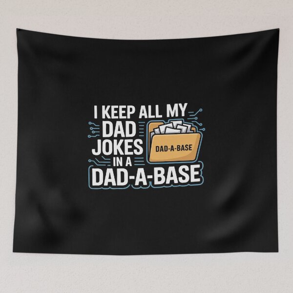 Item preview, I Keep All My Dad Jokes in a Dad-a-base | Funny Tech Dad  designed and sold by MagicWander.