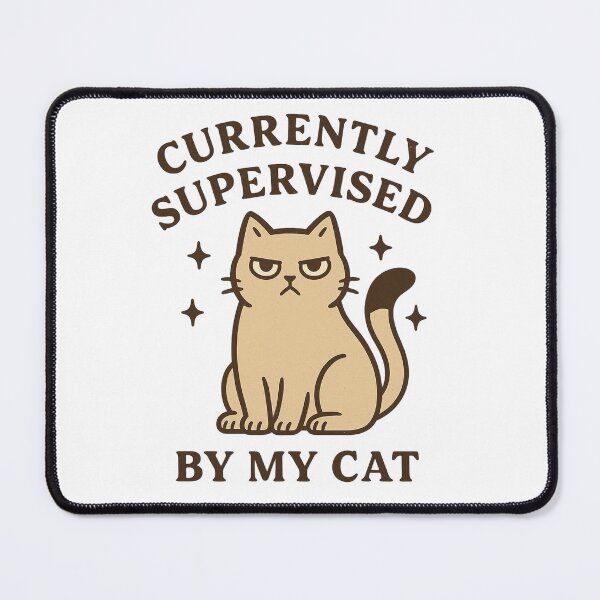 Item preview, Currently Supervised by My Cat Funny Cat Design designed and sold by Lacritsa .