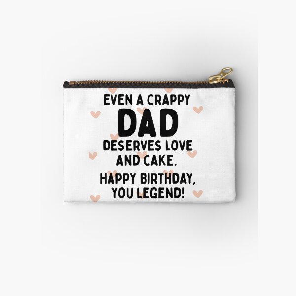 Item preview, Funny Birthday Gift for Dad – “Even a Crappy Dad Deserves Love and Cake designed and sold by WHDProduction45.