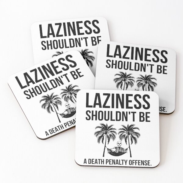 Item preview, Laziness shouldn’t be a death penalty offense. designed and sold by Rachel the Artist .