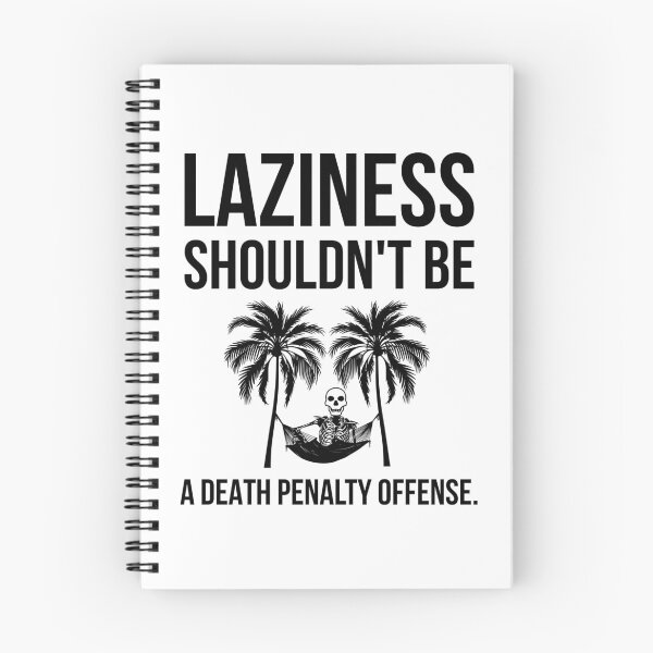 Item preview, Laziness shouldn’t be a death penalty offense. designed and sold by Rachel the Artist .
