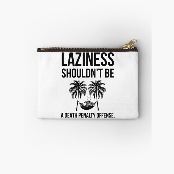 Item preview, Laziness shouldn’t be a death penalty offense. designed and sold by Rachel the Artist .