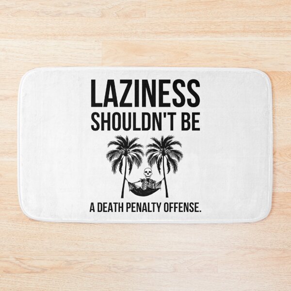 Item preview, Laziness shouldn’t be a death penalty offense. designed and sold by Rachel the Artist .