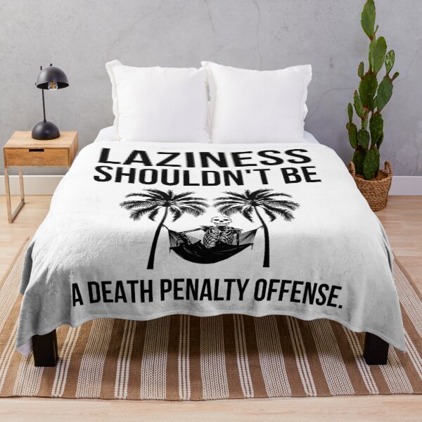 Item preview, Laziness shouldn’t be a death penalty offense. designed and sold by Rachel the Artist .