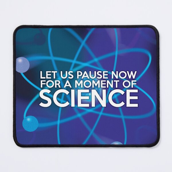 Item preview, LET US PAUSE NOW FOR A MOMENT OF SCIENCE designed and sold by theimagezone.