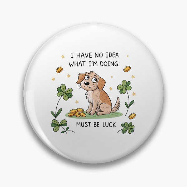 Item preview, I have no idea what I'm doing must be luck  designed and sold by Lucky 777.