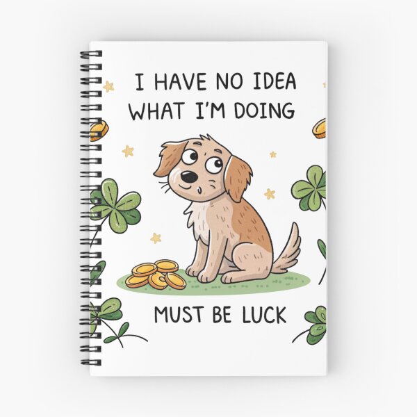 Item preview, I have no idea what I'm doing must be luck  designed and sold by Lucky 777.