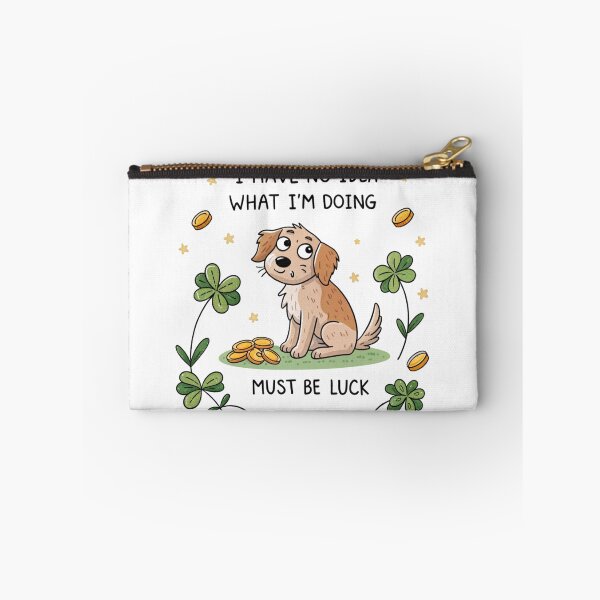 Item preview, I have no idea what I'm doing must be luck  designed and sold by Lucky 777.