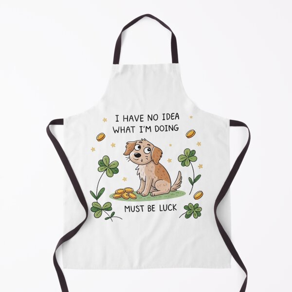 Item preview, I have no idea what I'm doing must be luck designed and sold by Lucky 777.