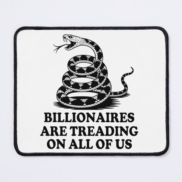 Item preview, Billionaires Are Treading On All Of Us Bumper designed and sold by Jaxym.