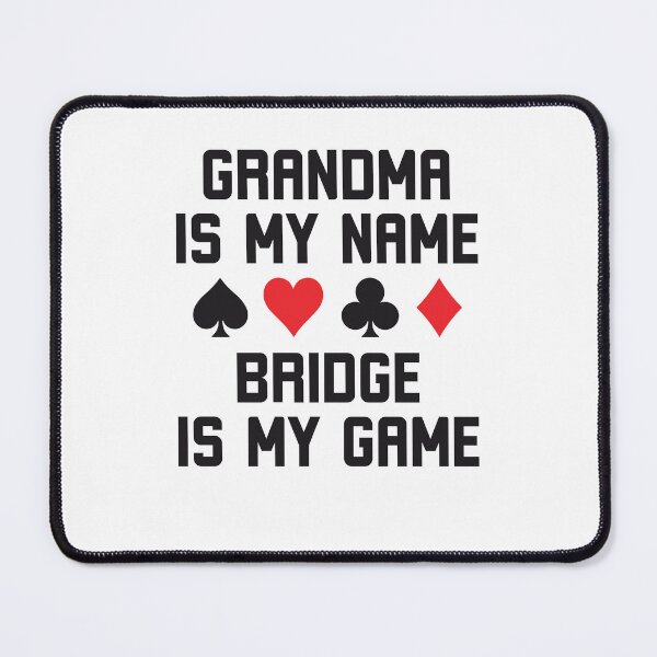 Item preview, Grandma is my name bridge is my game funny bridge humor designed and sold by snowry.