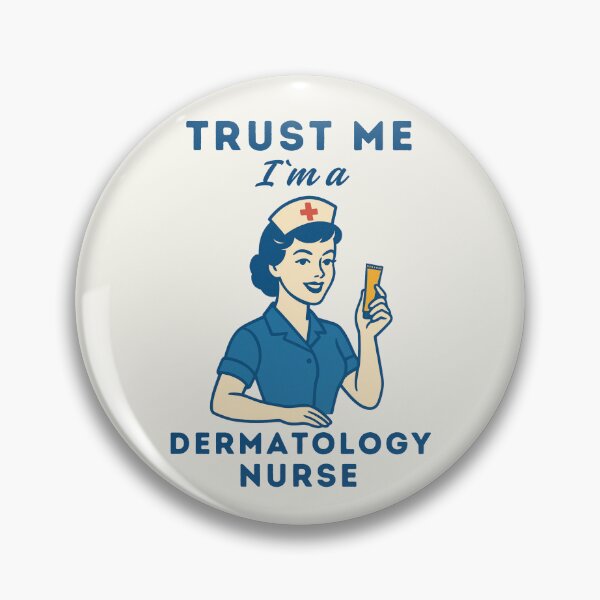 Item preview, Trust Me I`m a Dermatology Nurse  designed and sold by Anniko Art Studio.