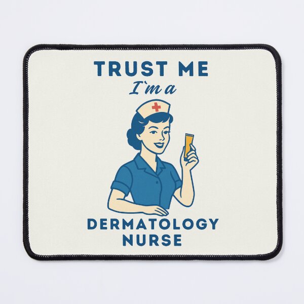 Item preview, Trust Me I`m a Dermatology Nurse designed and sold by Anniko Art Studio.