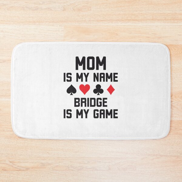 Item preview, Mom is my name bridge is my game funny bridge humor designed and sold by snowry.