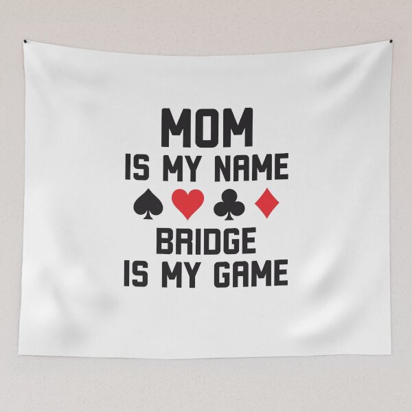 Item preview, Mom is my name bridge is my game funny bridge humor designed and sold by snowry.