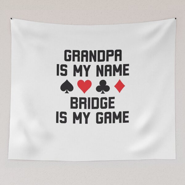 Item preview, Grandpa is my name bridge is my game funny bridge humor designed and sold by snowry.