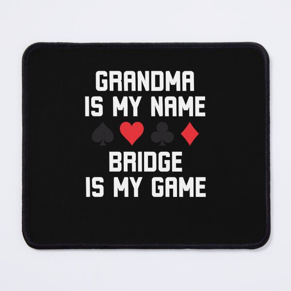 Item preview, Grandma is my name bridge is my game funny bridge joke designed and sold by snowry.
