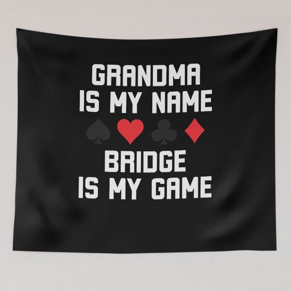 Item preview, Grandma is my name bridge is my game funny bridge joke designed and sold by snowry.