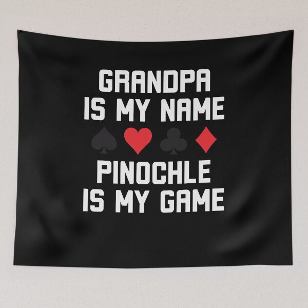 Item preview, Grandpa is my name pinochle is my game funny pinochle joke designed and sold by snowry.
