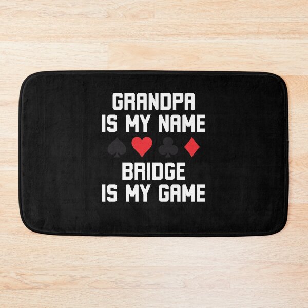 Item preview, Grandpa is my name bridge is my game funny bridge joke designed and sold by snowry.