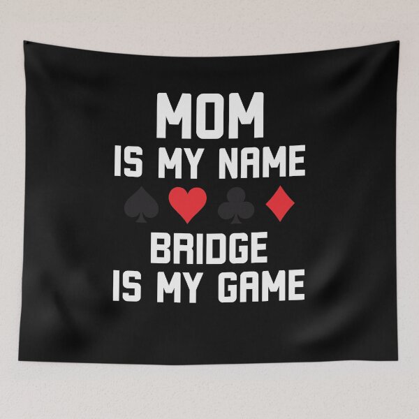Item preview, Mom is my name bridge is my game funny bridge joke designed and sold by snowry.