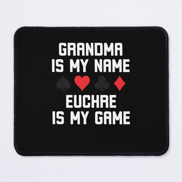Item preview, Grandma is my name euchre is my game funny euchre joke designed and sold by snowry.