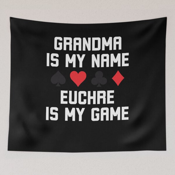 Item preview, Grandma is my name euchre is my game funny euchre joke designed and sold by snowry.
